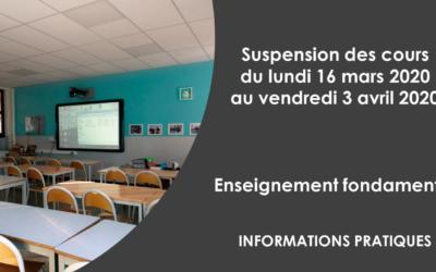 Informations suspension des cours du lundi 16 mars au vendredi 3 avril inclus – enseignement fondamental